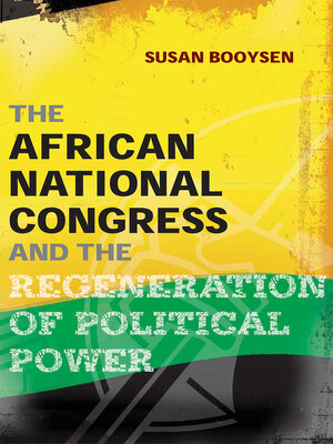 cover image of The African National Congress and the Regeneration of Political Power